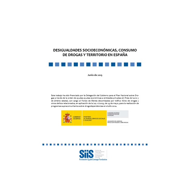 Desigualdades Socioeconómicas, consumo de drogas y territorio en España. Junio 2015