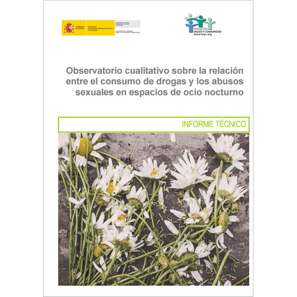 Observatorio cualitativo sobre la relación entre el consumo de drogas y los abusos sexuales en espacio nocturno. Informe Técnico