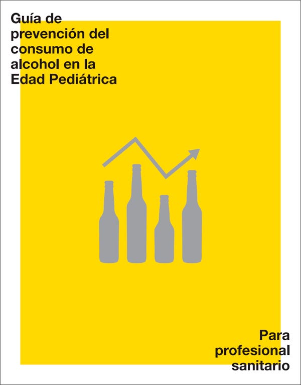 Guía de prevención del consumo de alcohol en la edad pediátrica. Para profesional sanitario