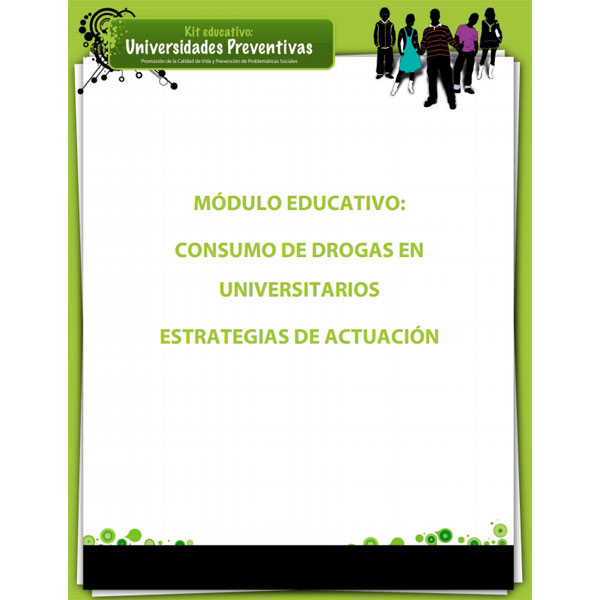 Módulo educativo: Consumo de drogas en universitarios. Estrategias de actuación