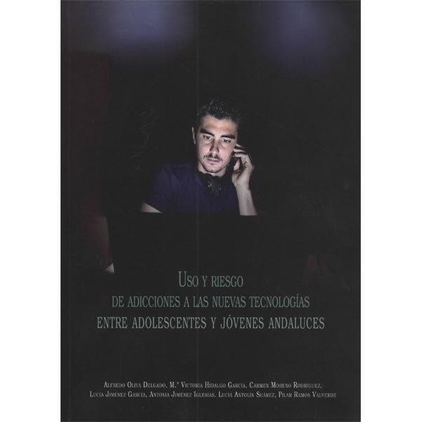 Uso y riesgo de adicciones a las nuevas tecnologías entre adolescentes y jóvenes andaluces