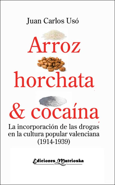 Libro: Arroz, Horchata y cocaÃ­na, de Juan Carlos UsÃ³