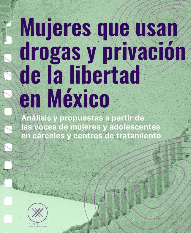Mujeres que usan drogas y privacioÌn de la libertad en MeÌxico