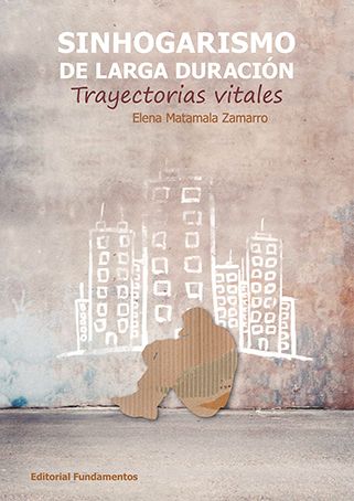 Sinhogarismo de larga duración. Trayectorias vitales
