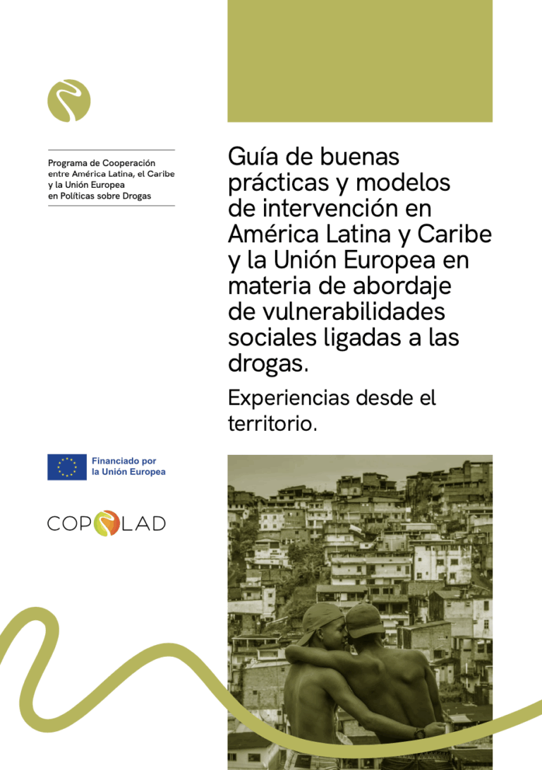 Guía de buenas prácticas y modelos de intervención en América Latina y Caribe y la Unión Europea en materia de abordaje de vulnerabilidades sociales ligadas a las drogas